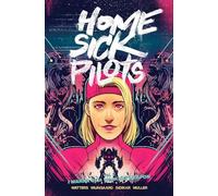 Home Sick Pilots, Volume 2: I Wanna Be A Walking Weapon: (HOME SICK PILOTS TP)