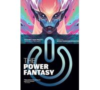 The Power Fantasy Volume 2: Mutually Reassuring Destruction – Image Comics