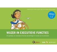 Wijzer in executieve functies - Groep 1-4: 35 spelletjes om executieve functies bij leerlingen te trainen en te versterken