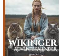Wikinger Adventskalender: Ein Adventskalenderbuch zu Leben und Mythos der Wikinger - 24 Tage Geschichten, Rätsel, Fun Facts und Reflexion