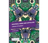Wikipedia, Work and Capitalism : A Realm of Freedom?