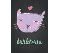 Wiktoria: Carnet de notes A5 | Prénom personnalisé Wiktoria | Cadeau d'anniversaire pour fille, femme, maman, copine, sœur | Dessin de chat mignon | 120 pages lignée, Petit Format A5 (14.8 x 21 cm)