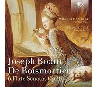Wilbert Hazelzet; Gerard De Wit - Boismortier: 6 Flute Sonatas Op.91