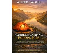 Wilbert Wolff Guide de camping Europe 2026: Campings inspectés, conseils pratiques pour la planification et articles essentiels pour les aventures en plein air dans 29 pays