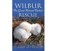 Wilbur : The Great Horned Owlet's Rescue