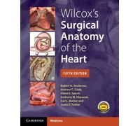 Wilcox's Surgical Anatomy of the Heart by Robert H. Anderson