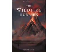 Wilcroft Chronicles: The Wildfire Hurrier
