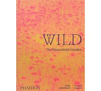 Wild: The Naturalistic Garden
