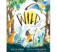 Wild: A heart-warming picture book for readers 3-7 years old about moving home, accepting change and connecting with nature