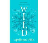 Wild: A Remarkable YA Fantasy About Faeries and Forbidden Magic: Book 3 (Wings)