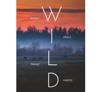 WILD: A visual journey into freedom (THE COFFEE TABLE BOOKS)