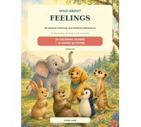 Wild About Feelings: A Social-Emotional Learning Coloring and Activity Book About Big Emotions, Kindness, and Friendship for Kids Ages 4-8