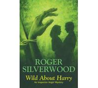 Wild About Harry (DI Michael Angel)