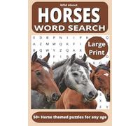Wild About Horses Wordsearch Book: Easy and relaxing horse themed wordsearch for all ages