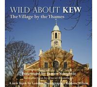 Wild About Kew: The Village by the Thames