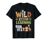 Wild About Learning Animals Safari Classroom Kids Educator T-Shirt
