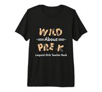Wild About Pre-K Leopard Girl Teacher Back Premium T-Shirt