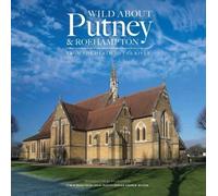 Wild About Putney and Roehampton: From the Heath to the River