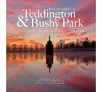 Wild about Teddington & Bushy Park: The river, the park and the heartbeat of a village
