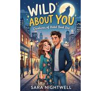 Wild About You: A Romantic Comedy with a Paranormal Twist (Creatures of Habit)