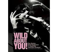 Wild About You!: The Sixties Beat Explosion in Australia and New Zealand
