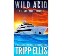 Wild Acid: A Coastal Caribbean Adventure (Tyson Wild Thriller)