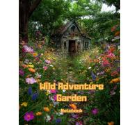 Wild Adventure Garden: A nature-inspired wide ruled notebook for young explorers and curious minds