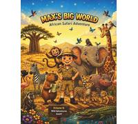 Wild Adventures Await (Volume 8): An Educational Coloring Book for Kids Ages 3-8 (Max’s Big World: An Epic Coloring Adventure Series)