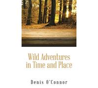 Wild Adventures in Time and Place