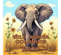 Wild Africa coloring book: Wild Africa coloring book