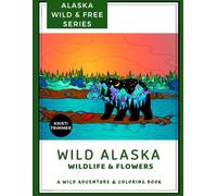 Wild Alaska: Wildlife & Flowers