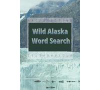 Wild Alaska Word Search: +50 Puzzles of Word Search Activity | 6x9 Paperback for Ease