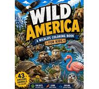 Wild America: A Wildlife Coloring Book For Kids