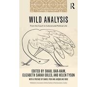 Wild Analysis: From the Couch to Cultural and Political Life (The New Library of Psychoanalysis 'Beyond the Couch' Series)