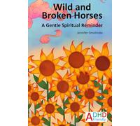 Wild and Broken Horses A Gentle Spiritual Reminder