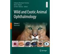 Wild and Exotic Animal Ophthalmology : Volume 2: Mammals