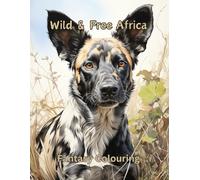 Wild and Free Africa Fantasy Colouring Book 1: 45 Grayscale Images of "Wild and Free African" Animals for Relaxation and Stress Relief. (Enchanted Realms - Fantasy Grayscale)