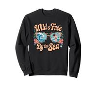 Wild And Free By The Sea Sunglasses Surf Sweatshirt
