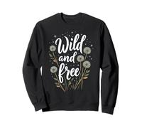 Wild and Free Dandelion Flowers Wildflower Dandelion Lover Sweatshirt