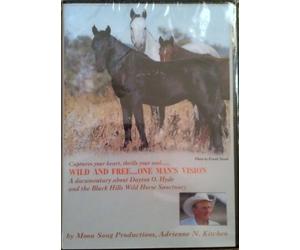 Wild and Free....One Man's Vision: A Documentary about Dayton O. Hyde and the Black Hills Wild Horse Sanctuary
