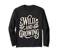 Wild and Growing Nature Lover Botanical Aesthetic Long Sleeve T-Shirt