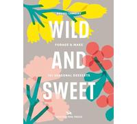 Wild and Sweet: How to forage your own dessert