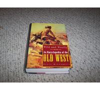 Wild and Woolly: An Encyclopedia of the Old West