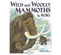 Wild And Woolly Mammoths (Trophy Picture Books (Paperback))