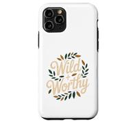 Wild and Worthy Nature Empowerment Quote Design Case for iPhone 11 Pro