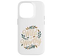 Wild and Worthy Nature Empowerment Quote Design Case for iPhone 14 Pro