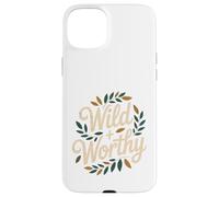 Wild and Worthy Nature Empowerment Quote Design Case for iPhone 15 Plus