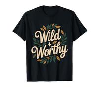Wild and Worthy Nature Empowerment Quote Design T-Shirt