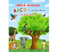 Wild Animal ABC Coloring Book for Kids Ages 3-6: Fun Alphabet and Animal Coloring Book for Preschoolers and Early Learners (ABC Kids Learning Series)