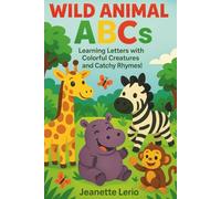 Wild Animal ABCs: Learning Letters with Colorful Creatures and Catchy Rhymes! (A to Z Explorers)